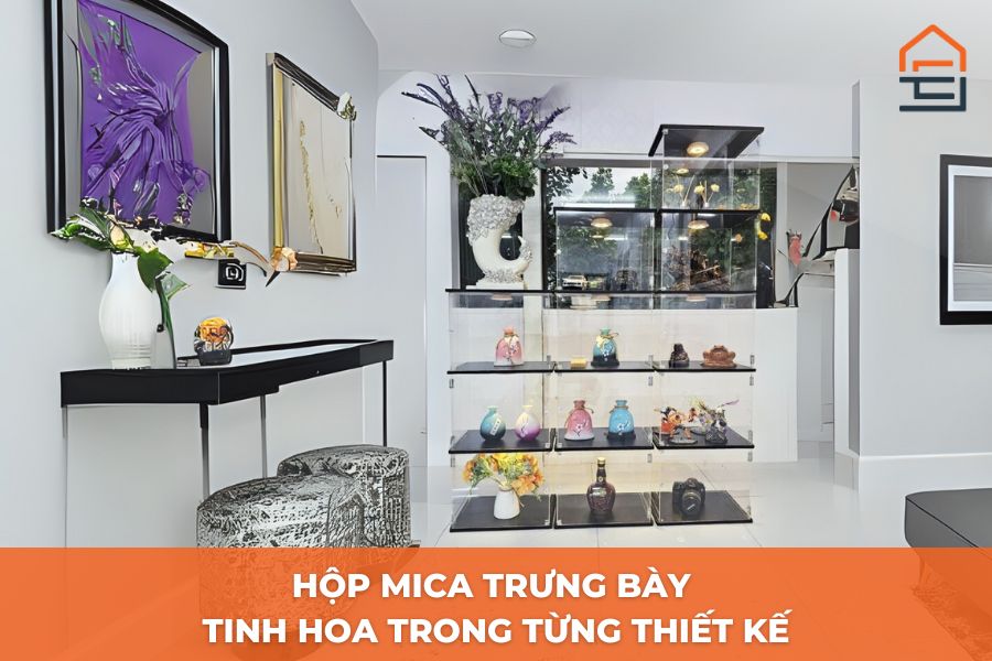 Hộp Mica Trưng Bày – Tinh Hoa Trong Từng Thiết Kế